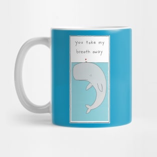 You take my breath away Mug